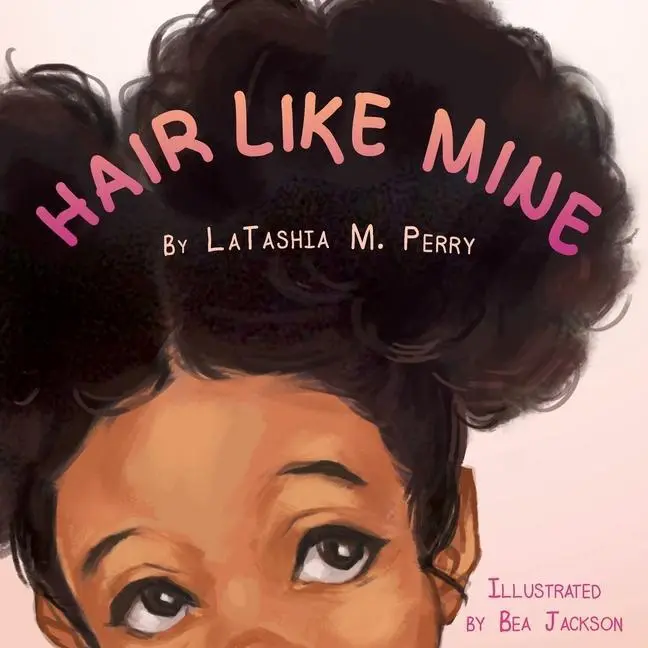 Cover: 9780986237973 | Hair Like Mine | Latashia M Perry | Taschenbuch | Englisch | 2015