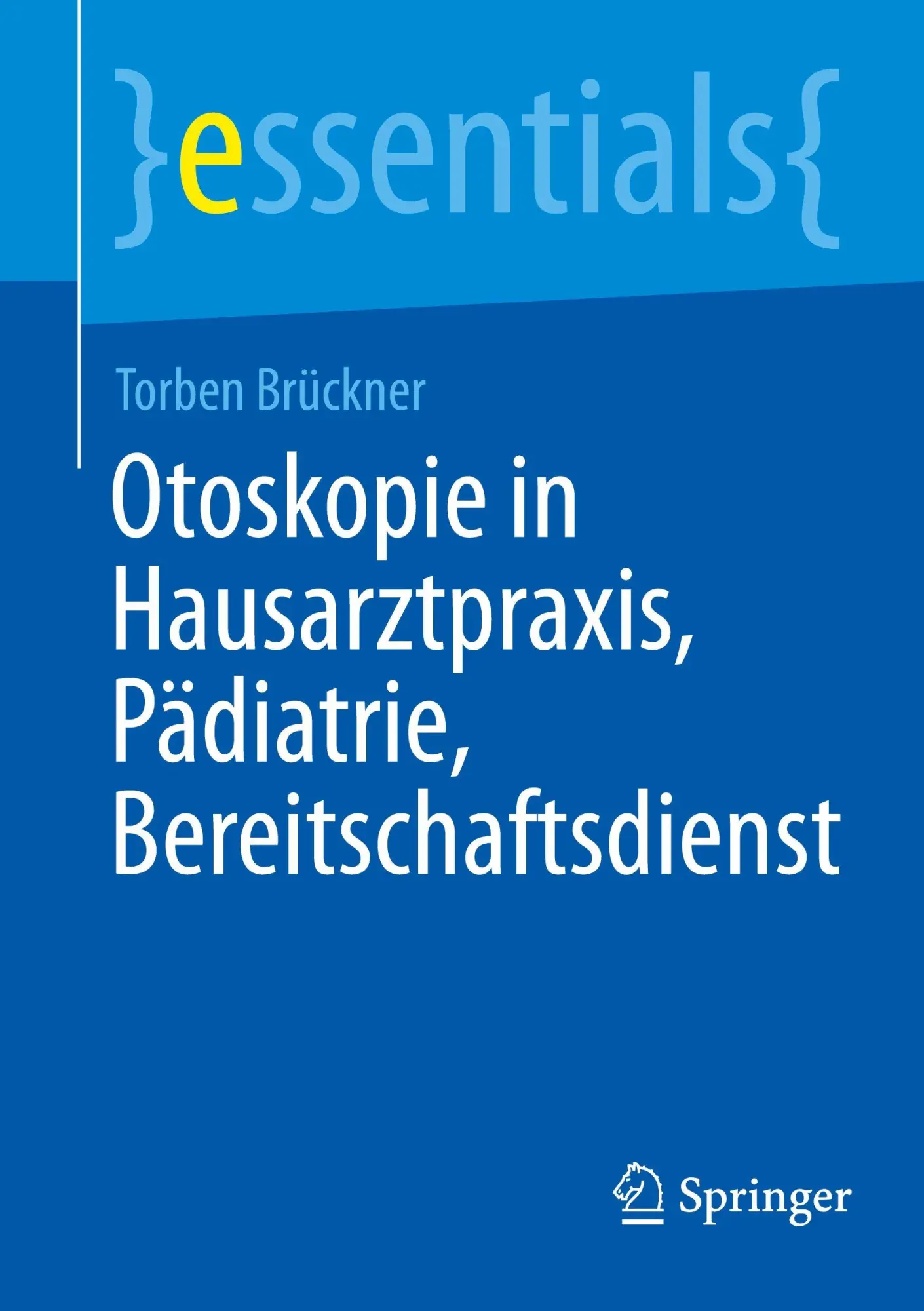 Cover: 9783662727973 | Otoskopie in Hausarztpraxis, Pädiatrie, Bereitschaftsdienst | Brückner