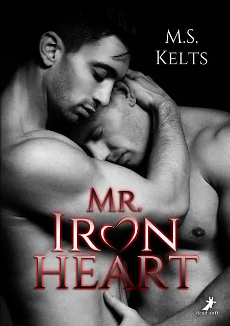 Cover: 9783944737973 | Mr. Ironheart | M. S. Kelts | Taschenbuch | Deutsch | 2015