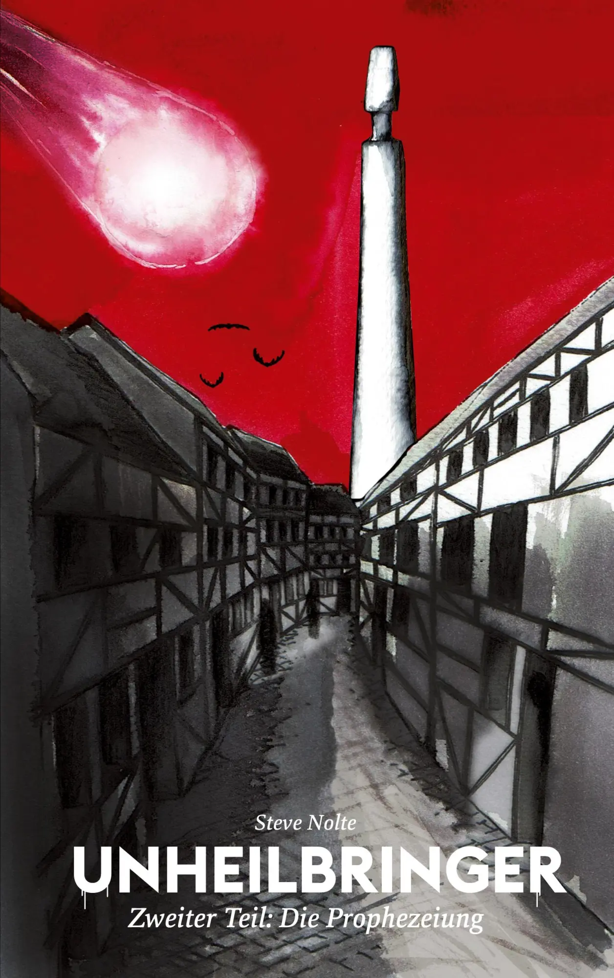 Cover: 9783750418073 | Unheilbringer | Zweiter Teil: Die Prophezeiung | Steve Nolte | Buch