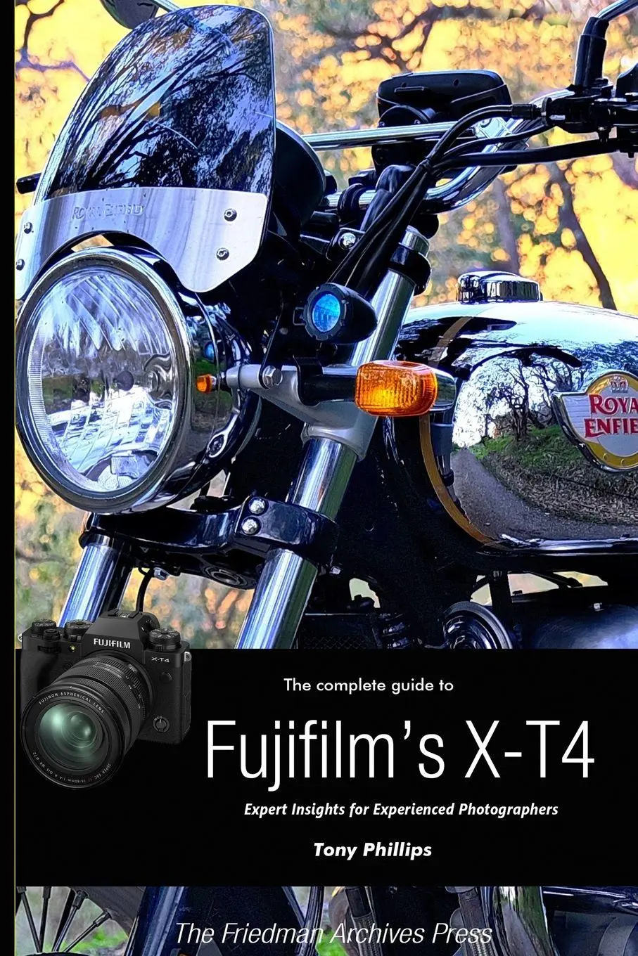 Cover: 9781716598173 | The Complete Guide to Fujifilm's X-T4 (B&amp;W Edition) | Tony Phillips