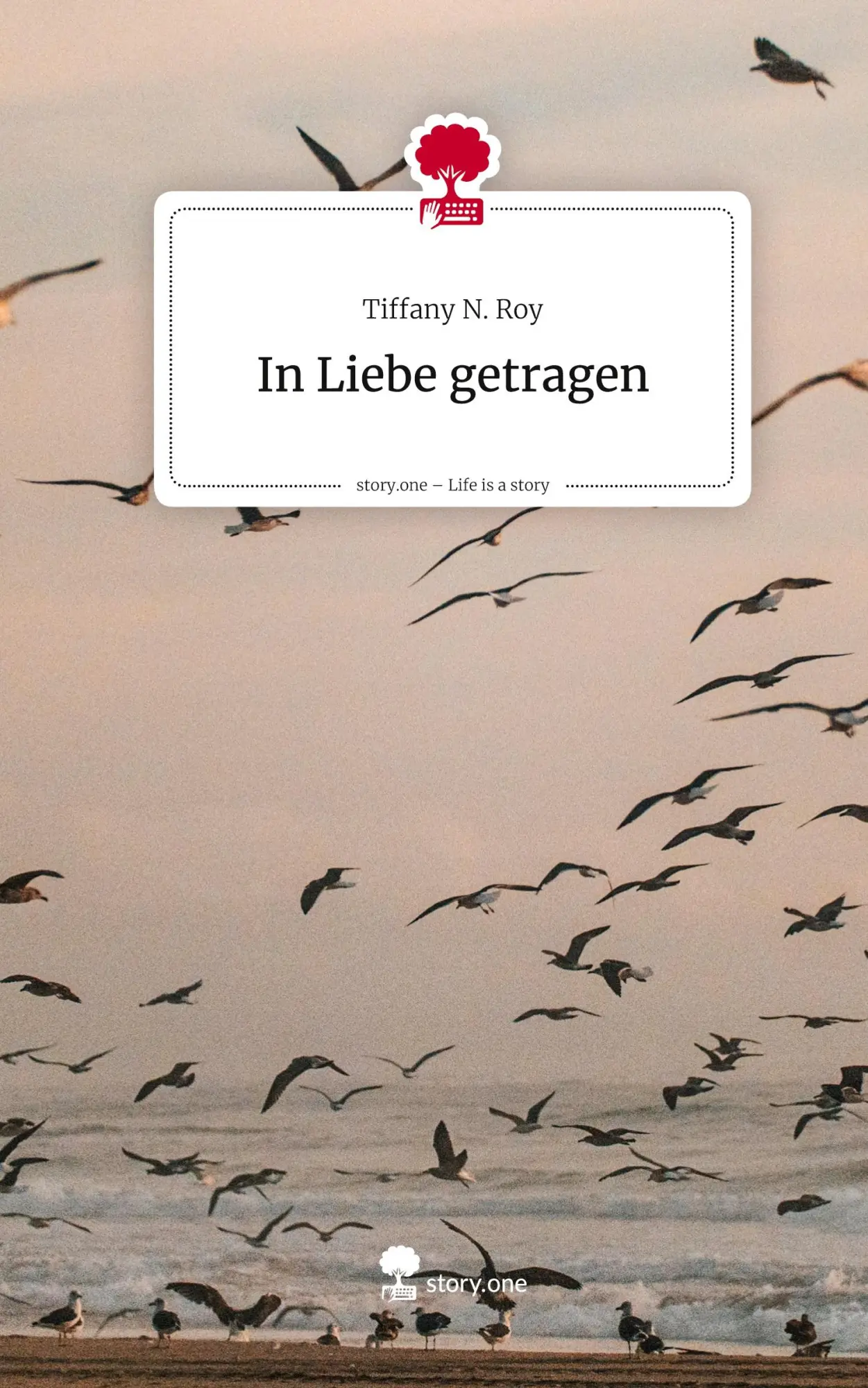 Cover: 9783711588173 | In Liebe getragen. Life is a Story - story.one | Tiffany N. Roy | Buch