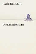 Cover: 9783842408173 | Der Sohn der Hagar | Paul Keller | Taschenbuch | Paperback | 244 S.