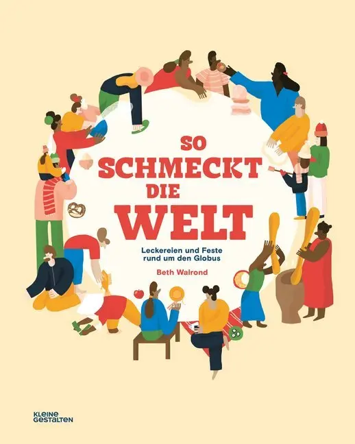 Cover: 9783899558173 | So schmeckt die Welt | Leckereien und Feste rund um den Globus | Buch