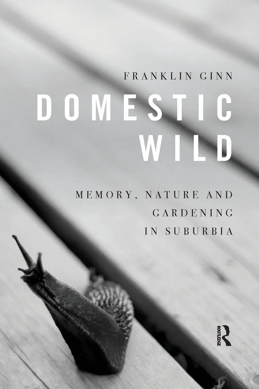 Cover: 9780367668273 | Domestic Wild | Memory, Nature and Gardening in Suburbia | Ginn | Buch