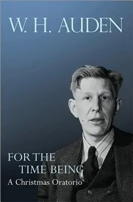 Cover: 9780691158273 | For the Time Being – A Christmas Oratorio | W. H. Auden (u. a.) | Buch