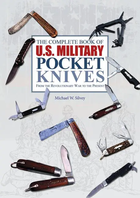 Cover: 9780764348273 | The Complete Book of U.S. Military Pocket Knives | Michael W Silvey