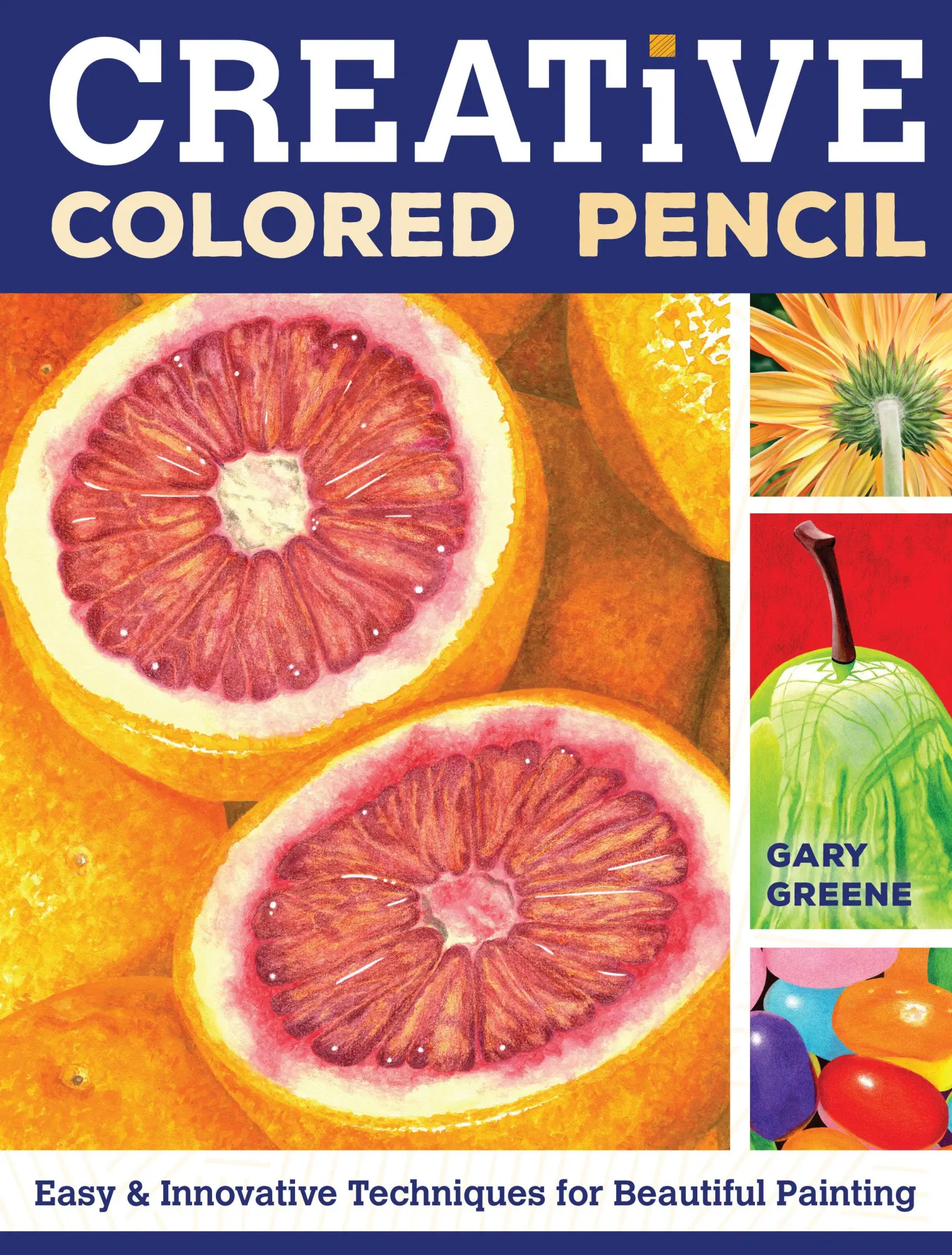 Cover: 9781440338373 | Creative Colored Pencil: Easy and Innovative Techniques for...