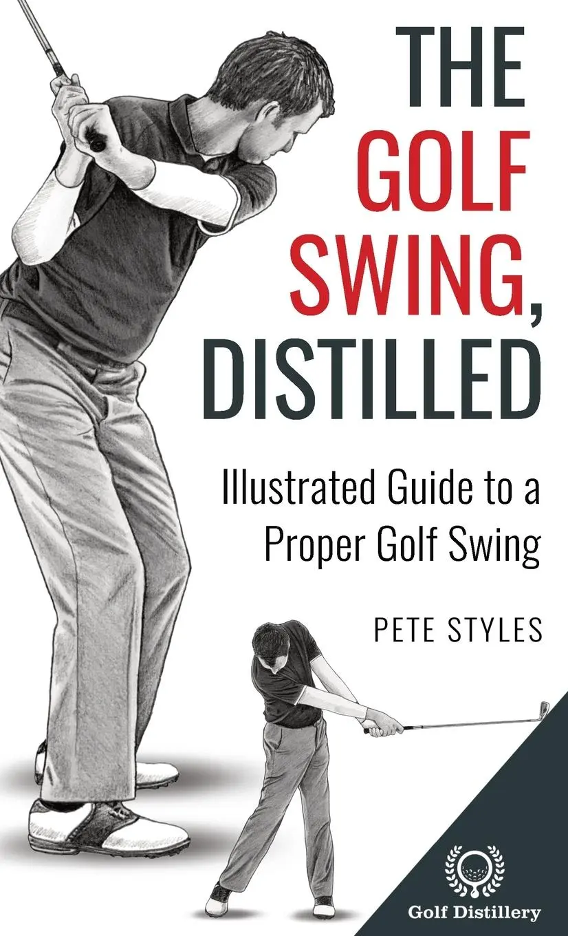 Cover: 9781777418373 | The Golf Swing, Distilled | Illustrated Guide to a Proper Golf Swing