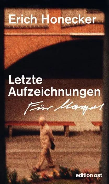 Cover: 9783360018373 | Letzte Aufzeichnungen | Erich Honecker | Taschenbuch | 192 S. | 2012