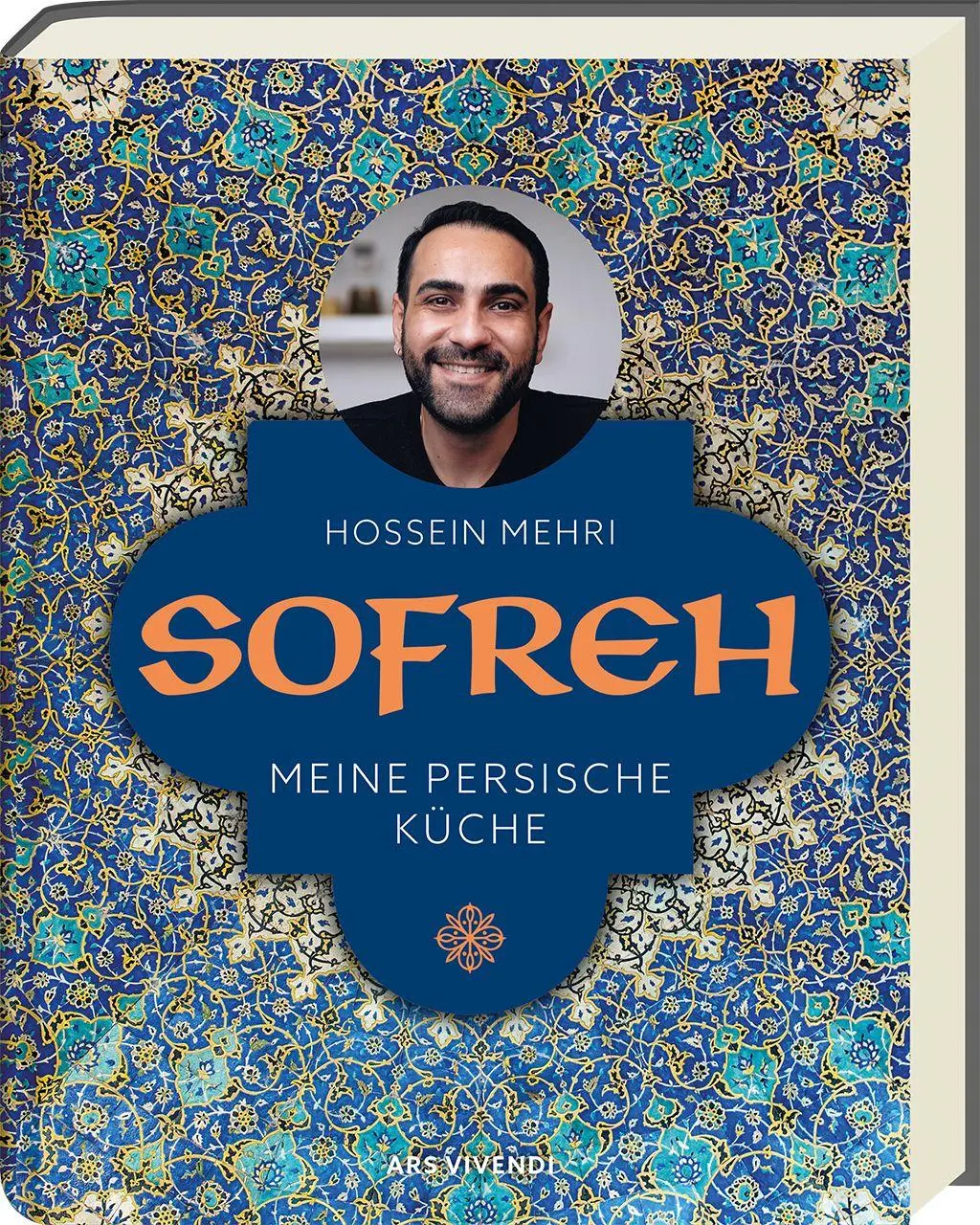 Cover: 9783747208373 | Sofreh | Meine persische Küche | Hossein Mehri (u. a.) | Buch | 250 S.