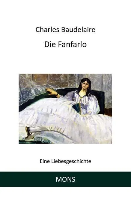Cover: 9783946368373 | Die Fanfarlo | Eine Liebesgeschichte | Charles Baudelaire | Buch