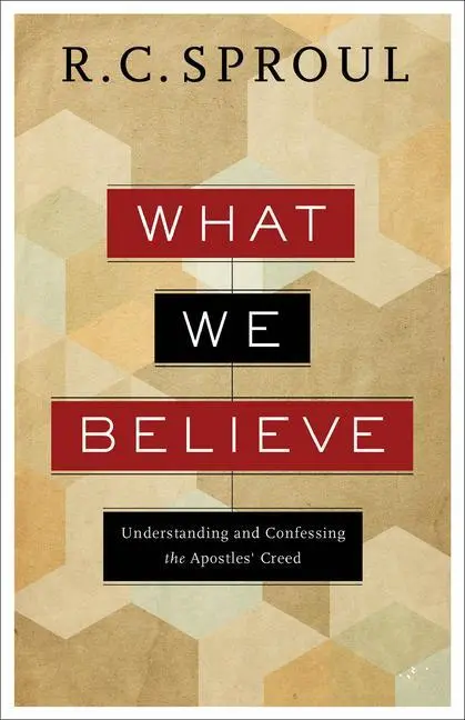 Cover: 9780801018473 | What We Believe | Understanding and Confessing the Apostles' Creed