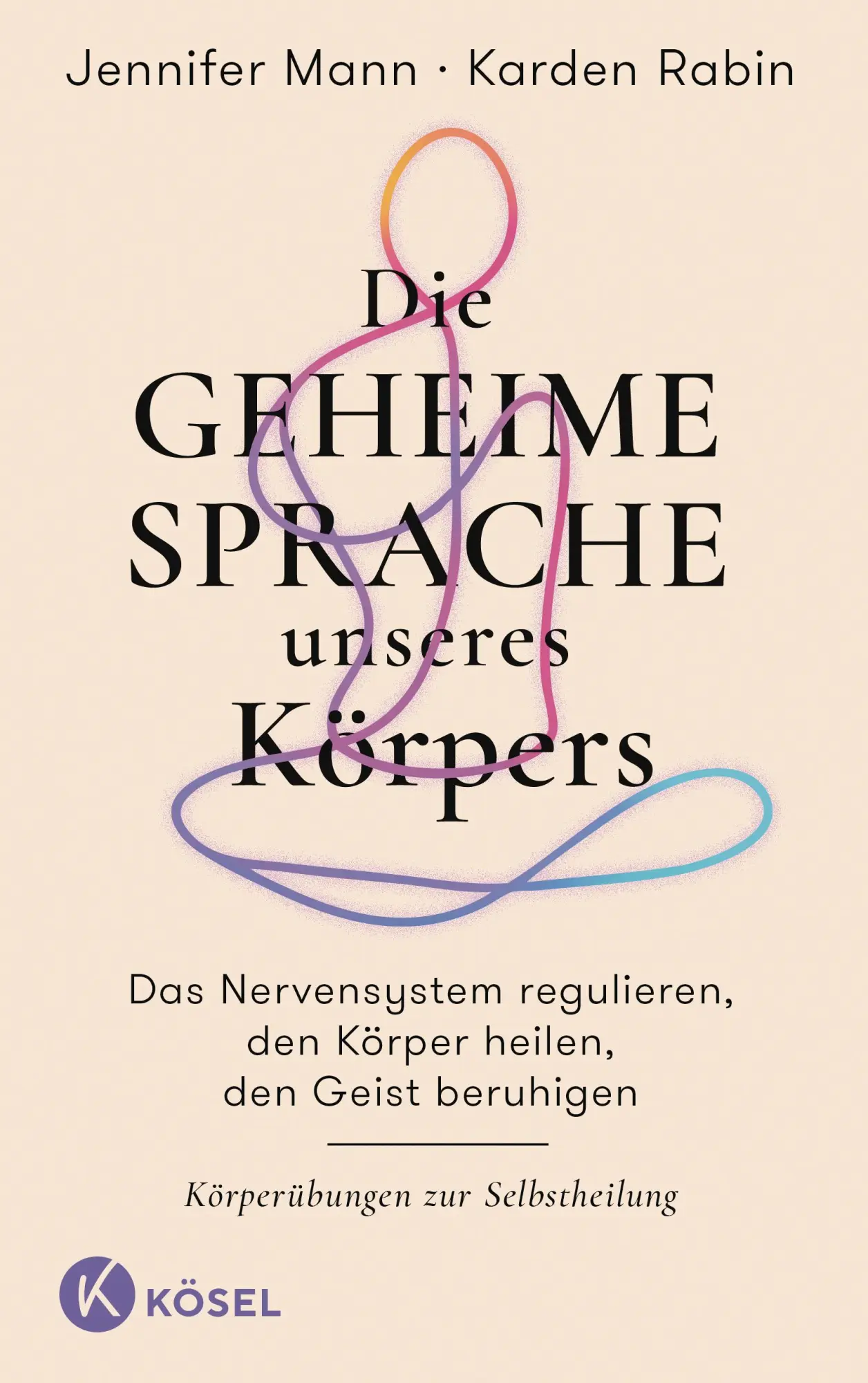 Cover: 9783466348473 | Die geheime Sprache unseres Körpers | Jennifer Mann (u. a.) | Buch