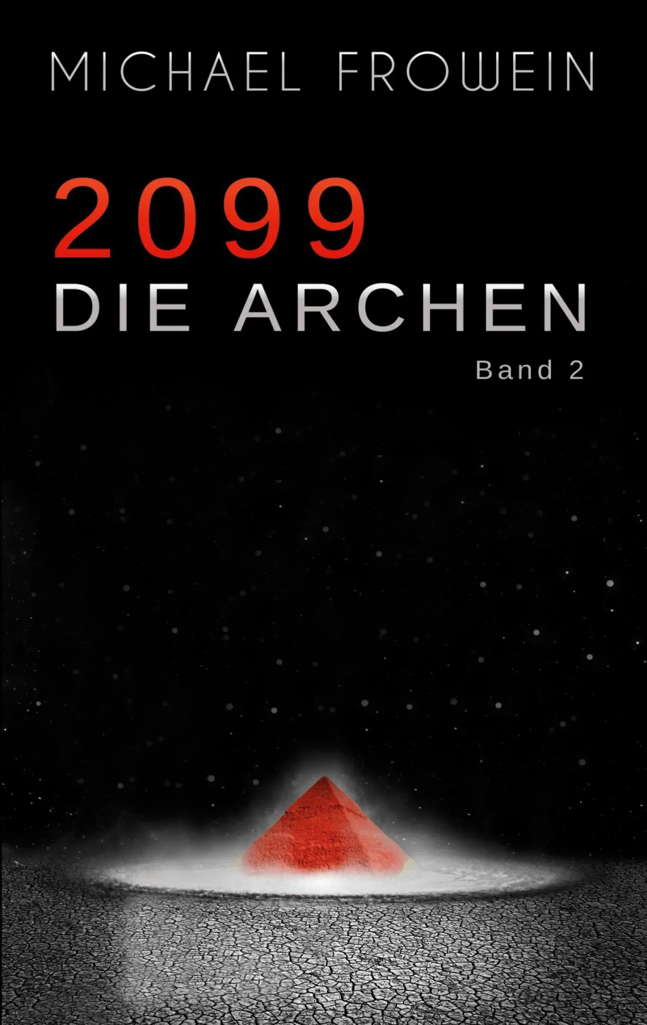 Cover: 9783695728473 | 2099 - Die Archen | Band 2 | Michael Frowein | Taschenbuch | 414 S.