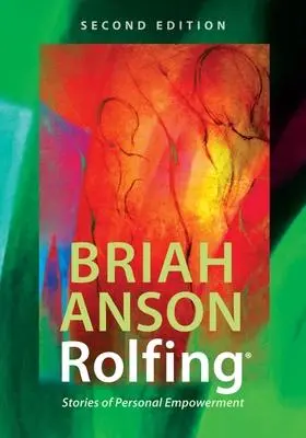 Cover: 9780962938573 | Rolfing(r) | Stories of Personal Empowerment | Briah Anson | Buch