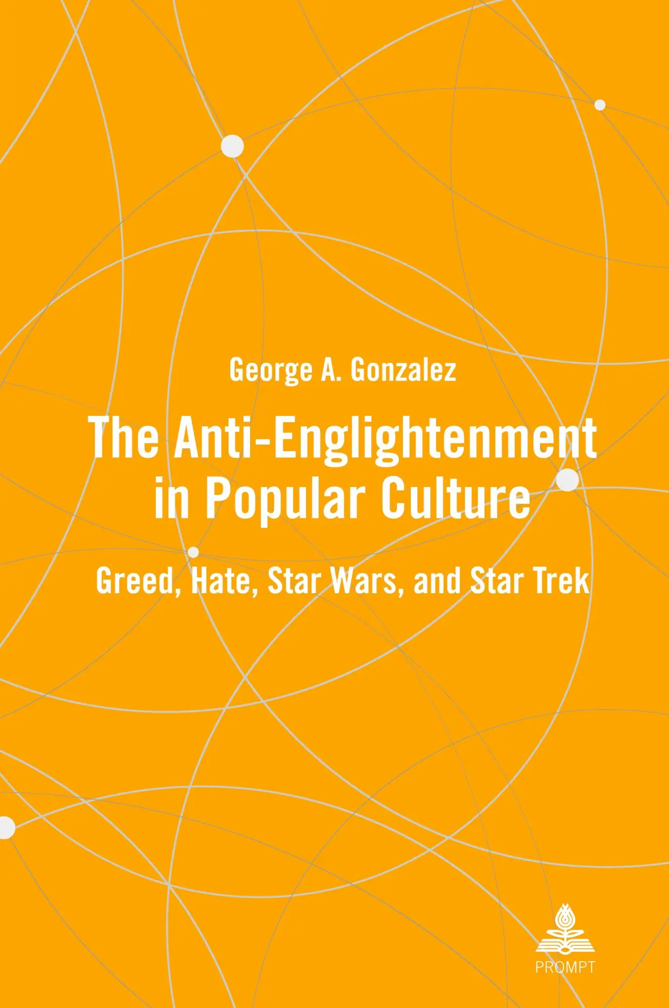 Cover: 9781636678573 | The Anti-Enlightenment in Popular Culture | George A. Gonzalez | Buch