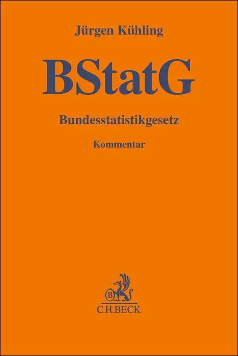 Cover: 9783406798573 | Bundesstatistikgesetz | Jürgen Kühling | Buch | Leinen | XVIII | 2023