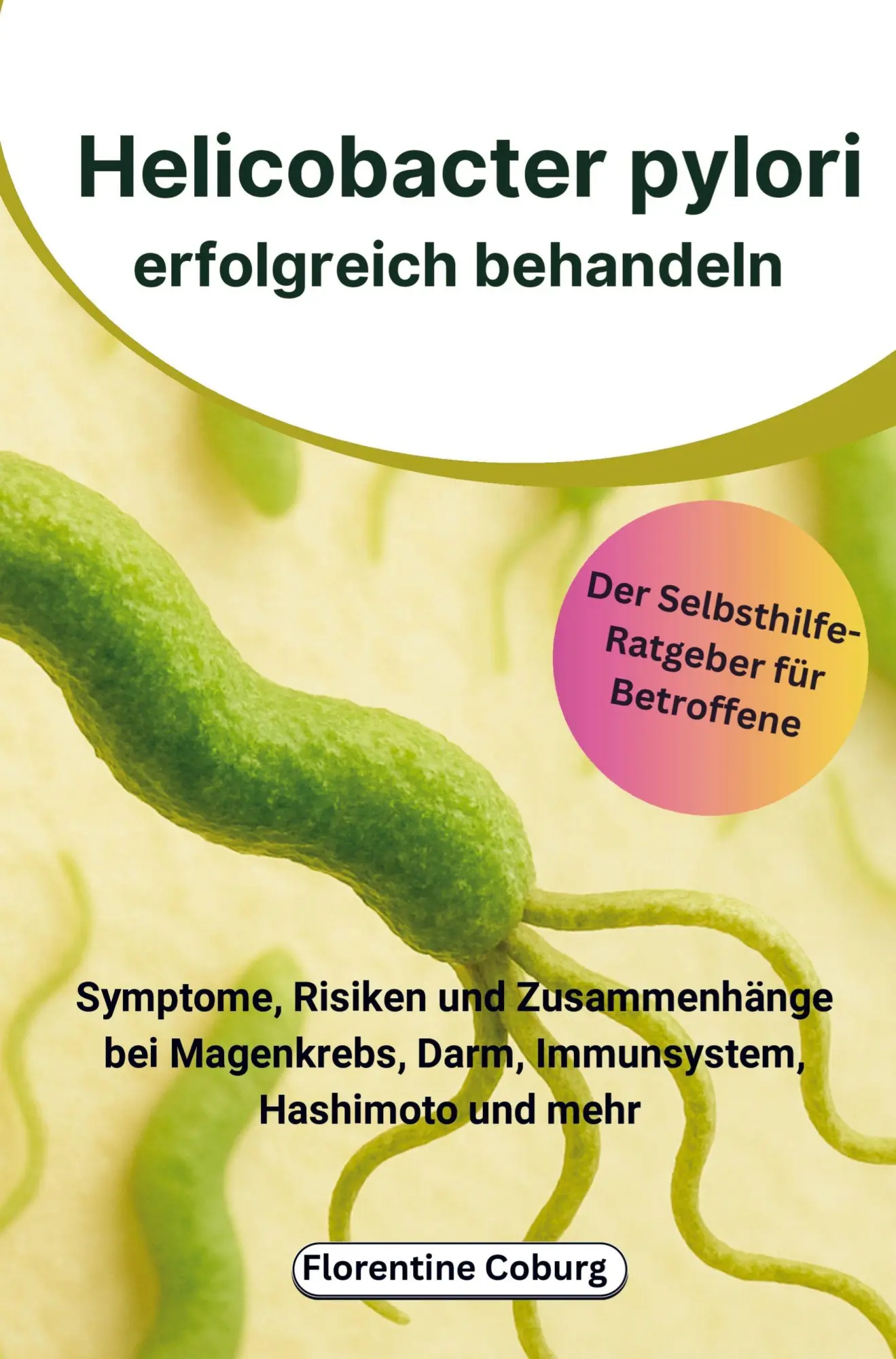 Cover: 9789403818573 | Helicobacter pylori erfolgreich behandeln | Florentine Coburg | Buch