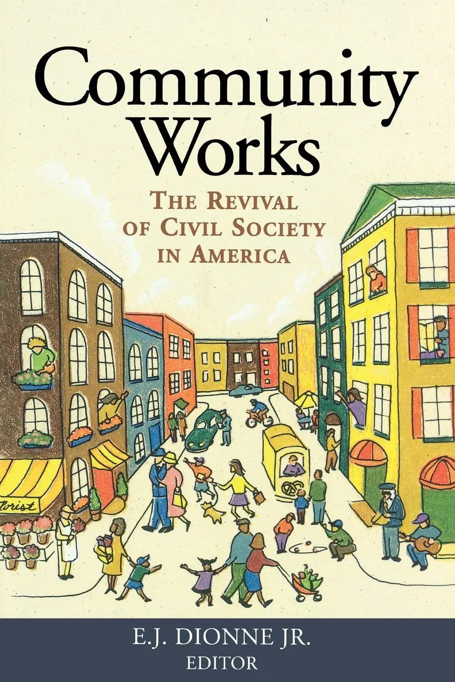 Cover: 9780815718673 | Community Works | The Revival of Civil Society in America | Dionne