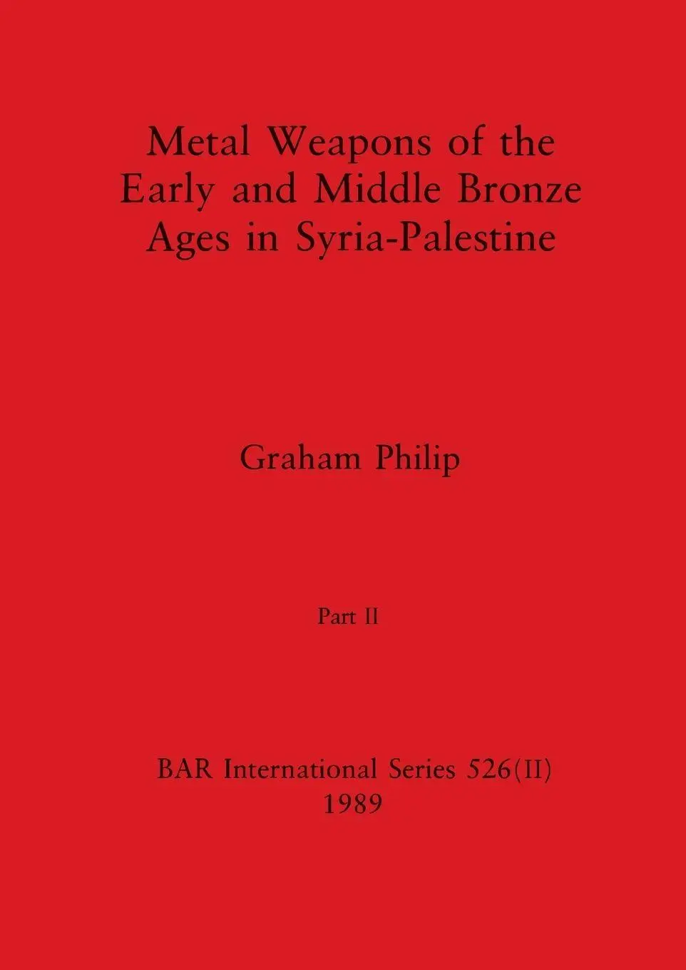 Cover: 9781407358673 | Metal Weapons of the Early and Middle Bronze Ages in...