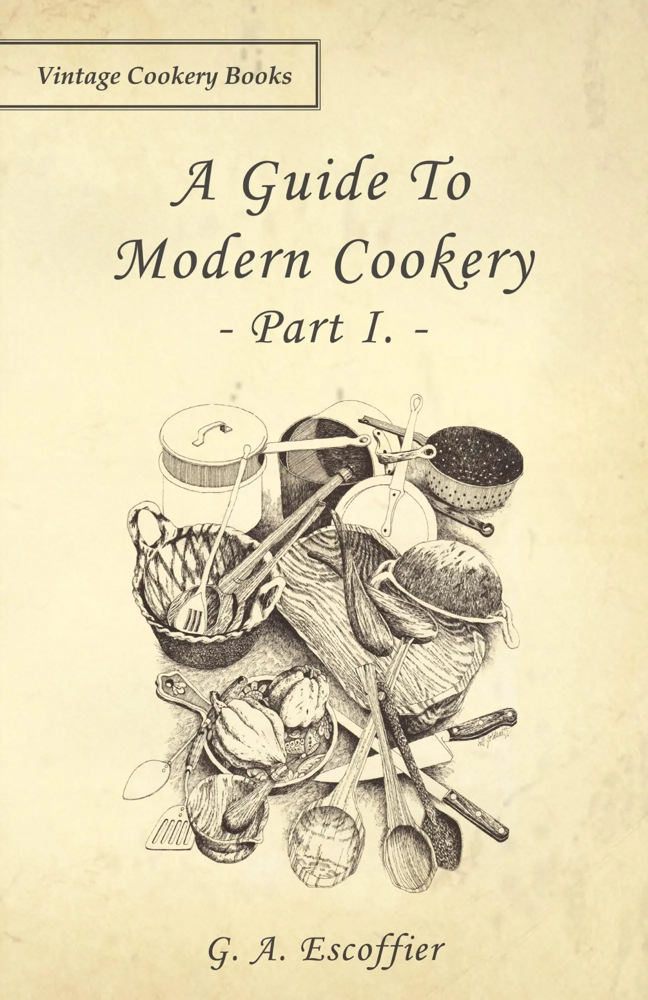 Cover: 9781443758673 | A Guide to Modern Cookery - Part I | G. A. Escoffier | Taschenbuch