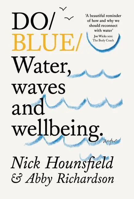 Cover: 9781914168673 | Do/ Blue | Water, Waves and Wellbeing | Nick Hounsfield | Taschenbuch