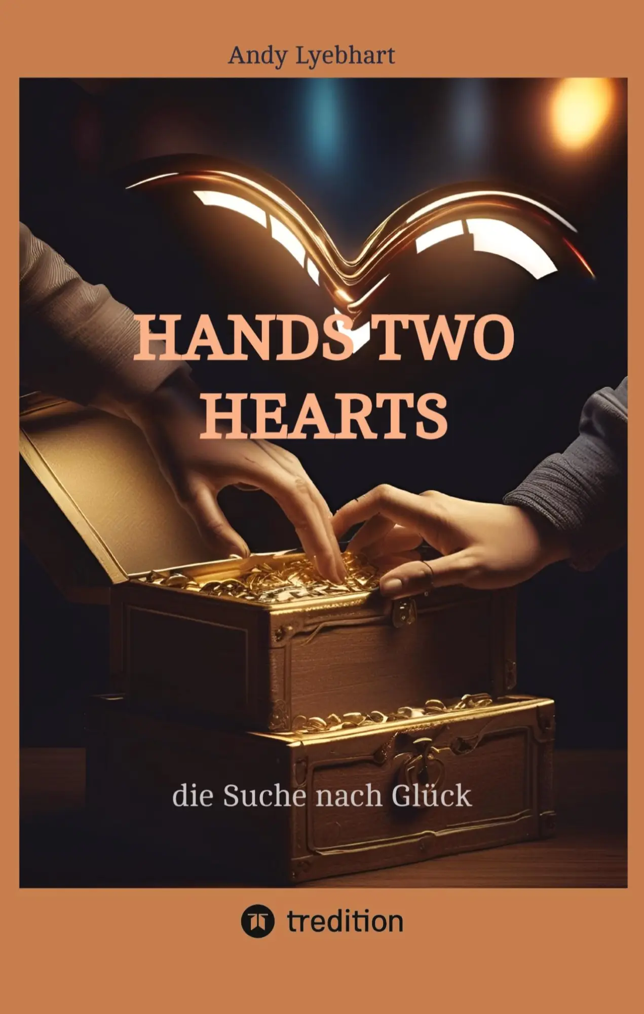 Cover: 9783384398673 | Hands Two Hearts | die Suche nach Glück | Andy Lyebhart | Taschenbuch