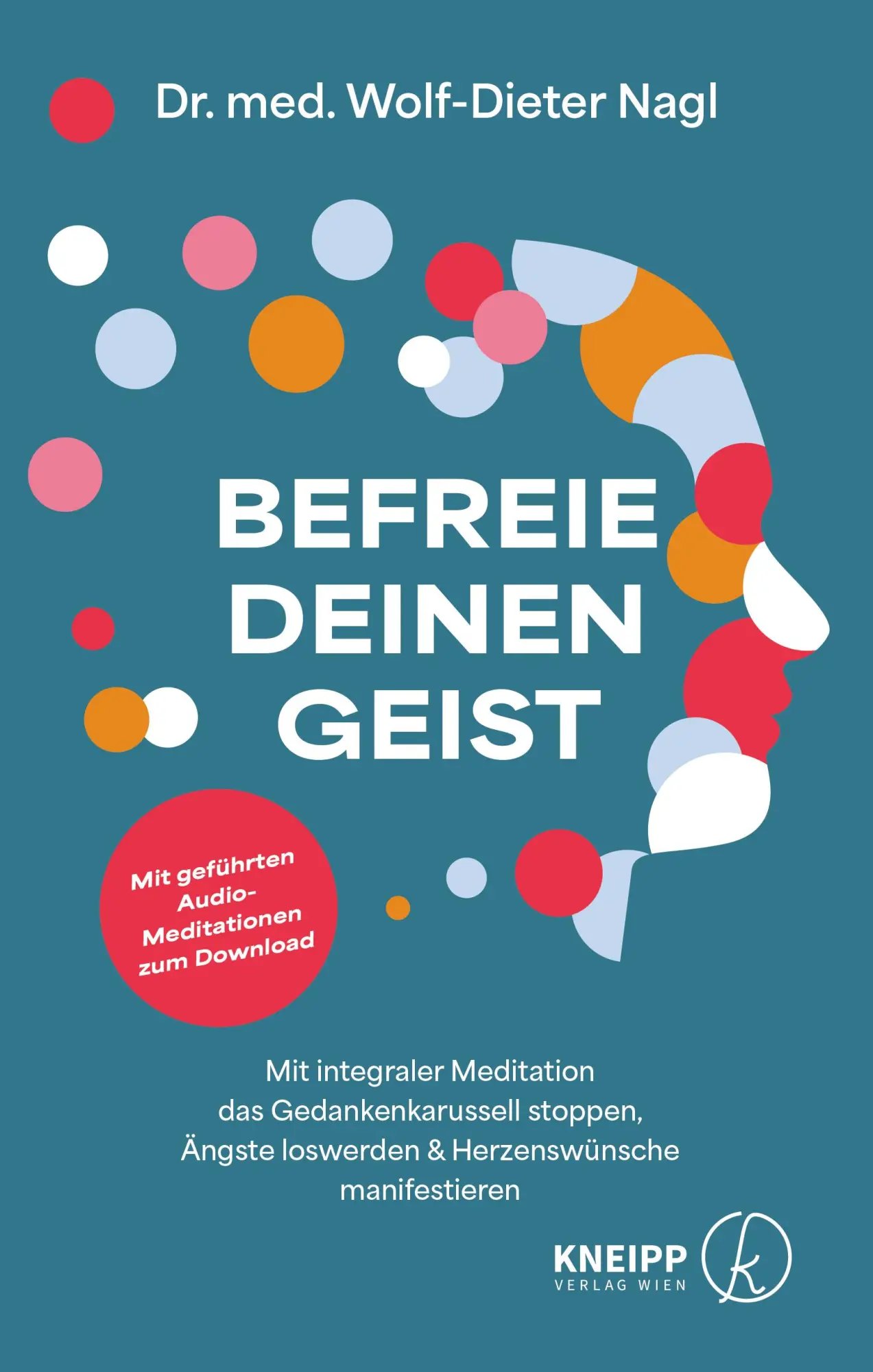 Cover: 9783708808673 | Befreie deinen Geist | Wolf-Dieter Nagl | Buch | 224 S. | Deutsch