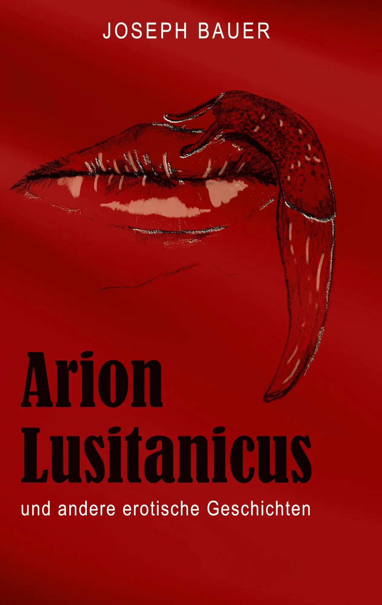 Cover: 9783756878673 | Arion Lusitanicus | und andere erotische Geschichten | Joseph Bauer