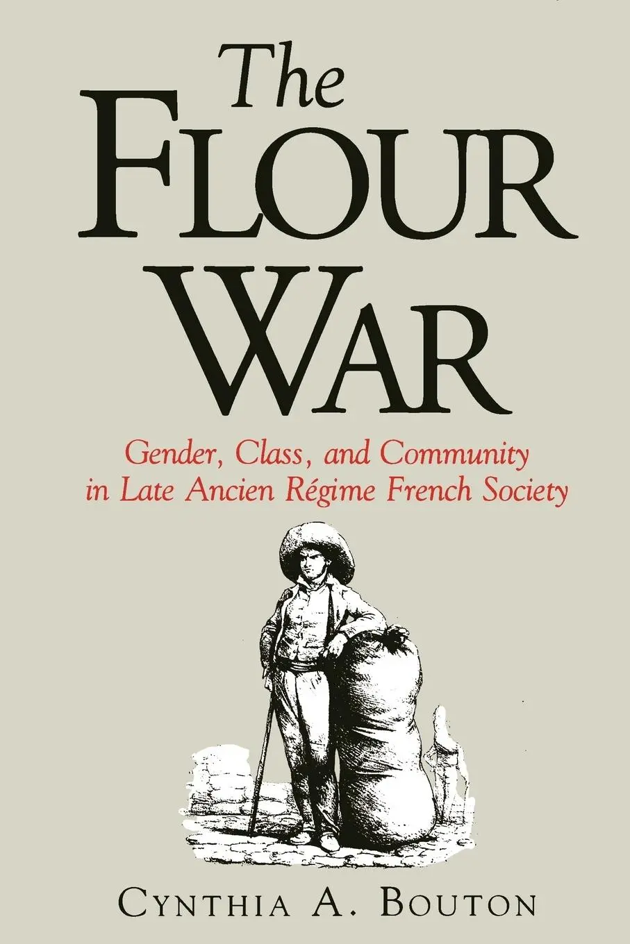 Cover: 9780271028873 | The Flour War – Gender, Class, and Community in Late Ancien Régime...