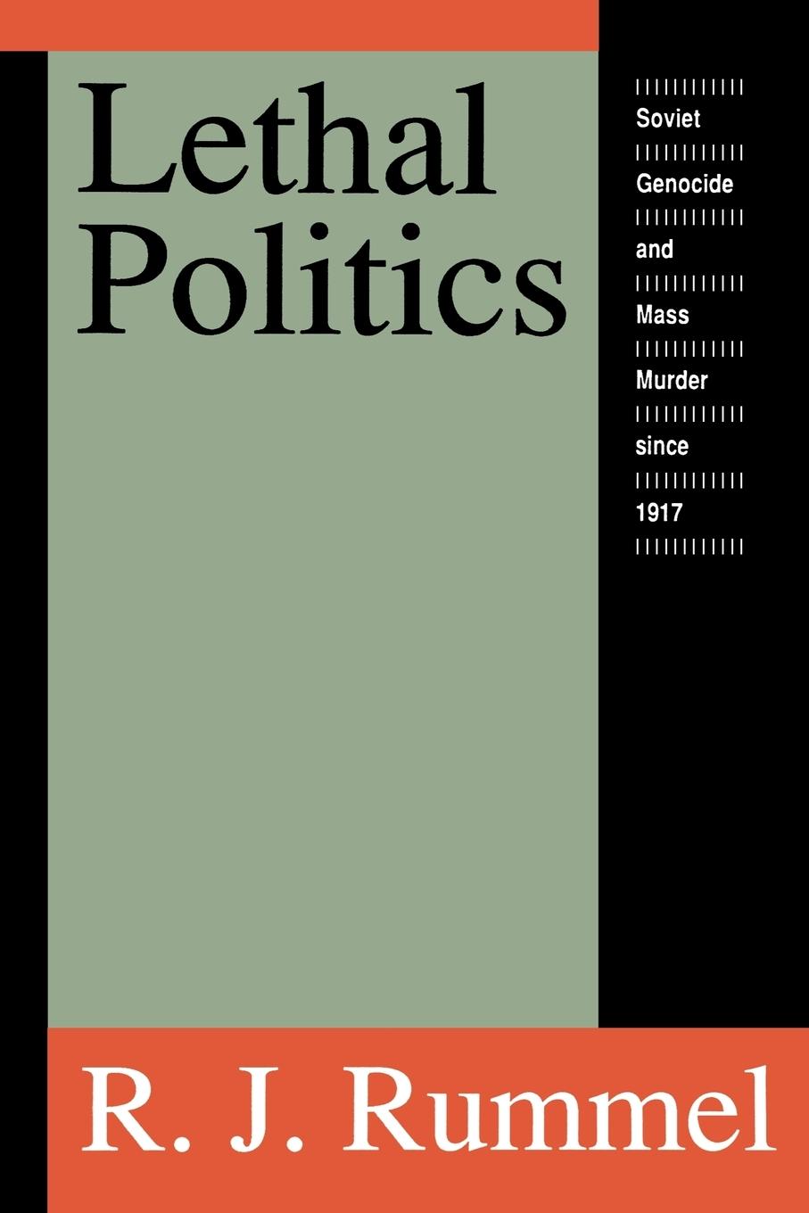 Cover: 9781560008873 | Lethal Politics | Soviet Genocide and Mass Murder Since 1917 | Rummel