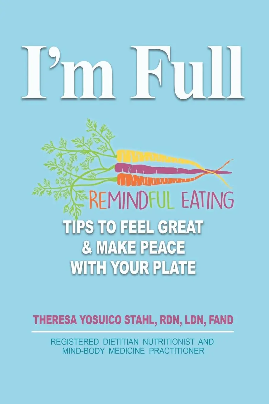 Cover: 9781737868873 | I'm Full | Theresa Yosuico Stahl | Taschenbuch | Englisch | 2022