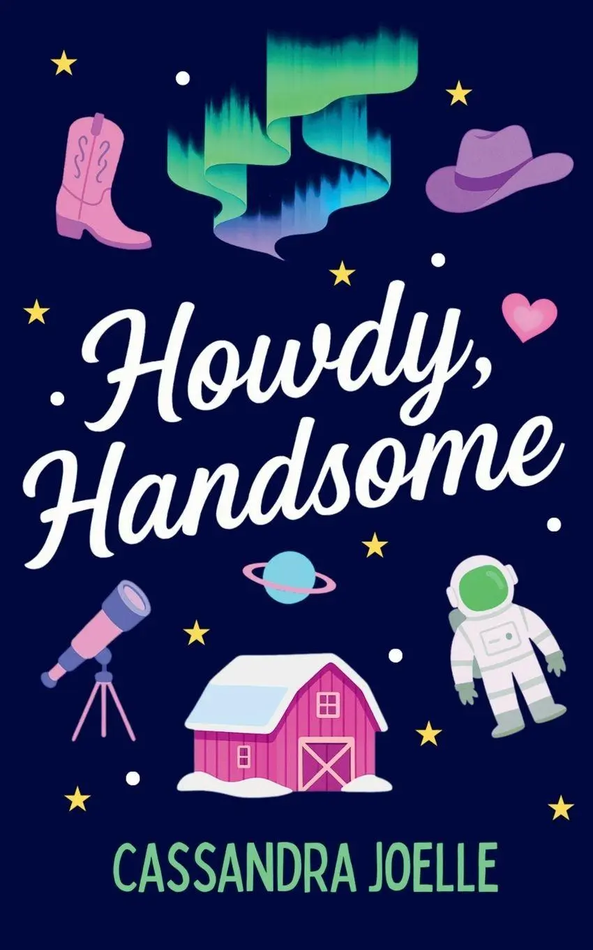 Cover: 9798991048873 | Howdy, Handsome | An All-Space, No-Spice Christian Romcom | Joelle