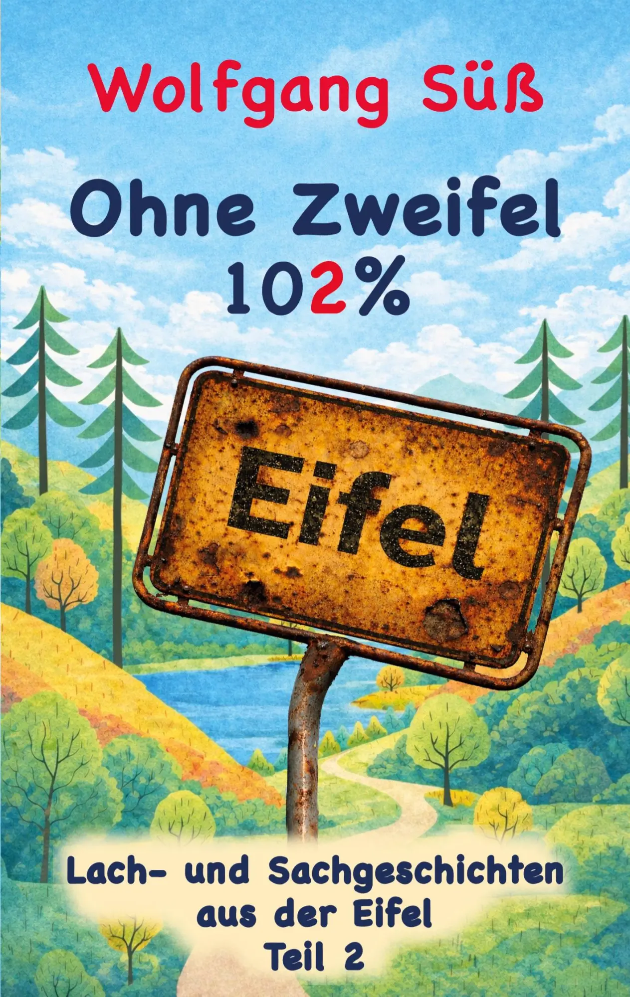 Cover: 9783695158973 | Ohne Zweifel - 102% Eifel | Lach- und Sachgeschichten aus der Eifel