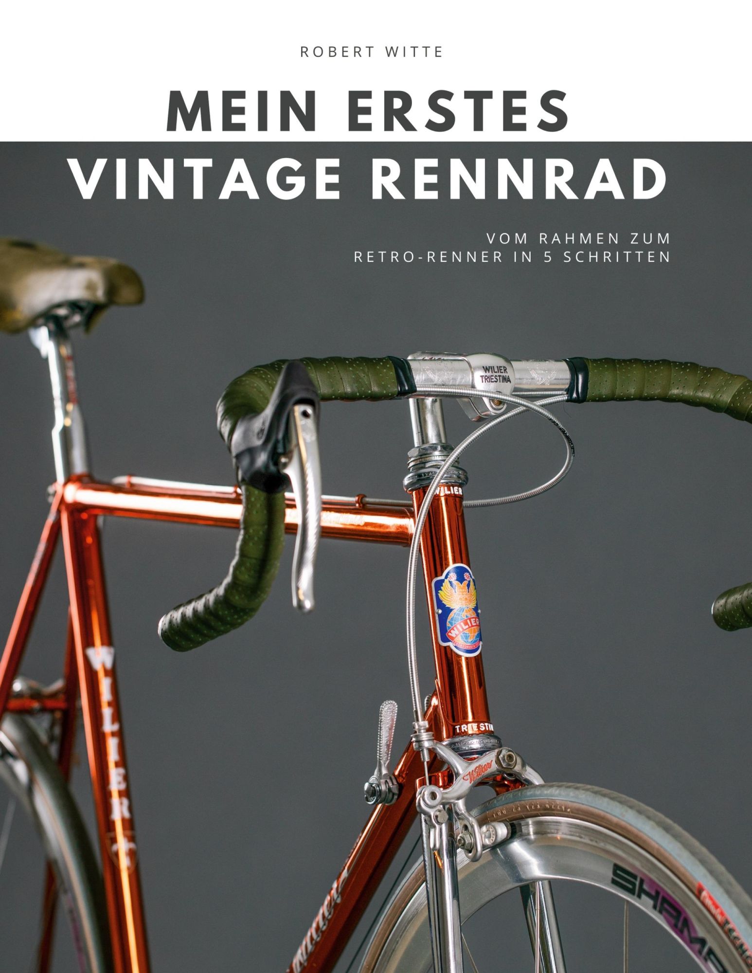 Cover: 9783753498973 | Mein erstes Vintage Rennrad | Robert Witte | Buch | 112 S. | Deutsch
