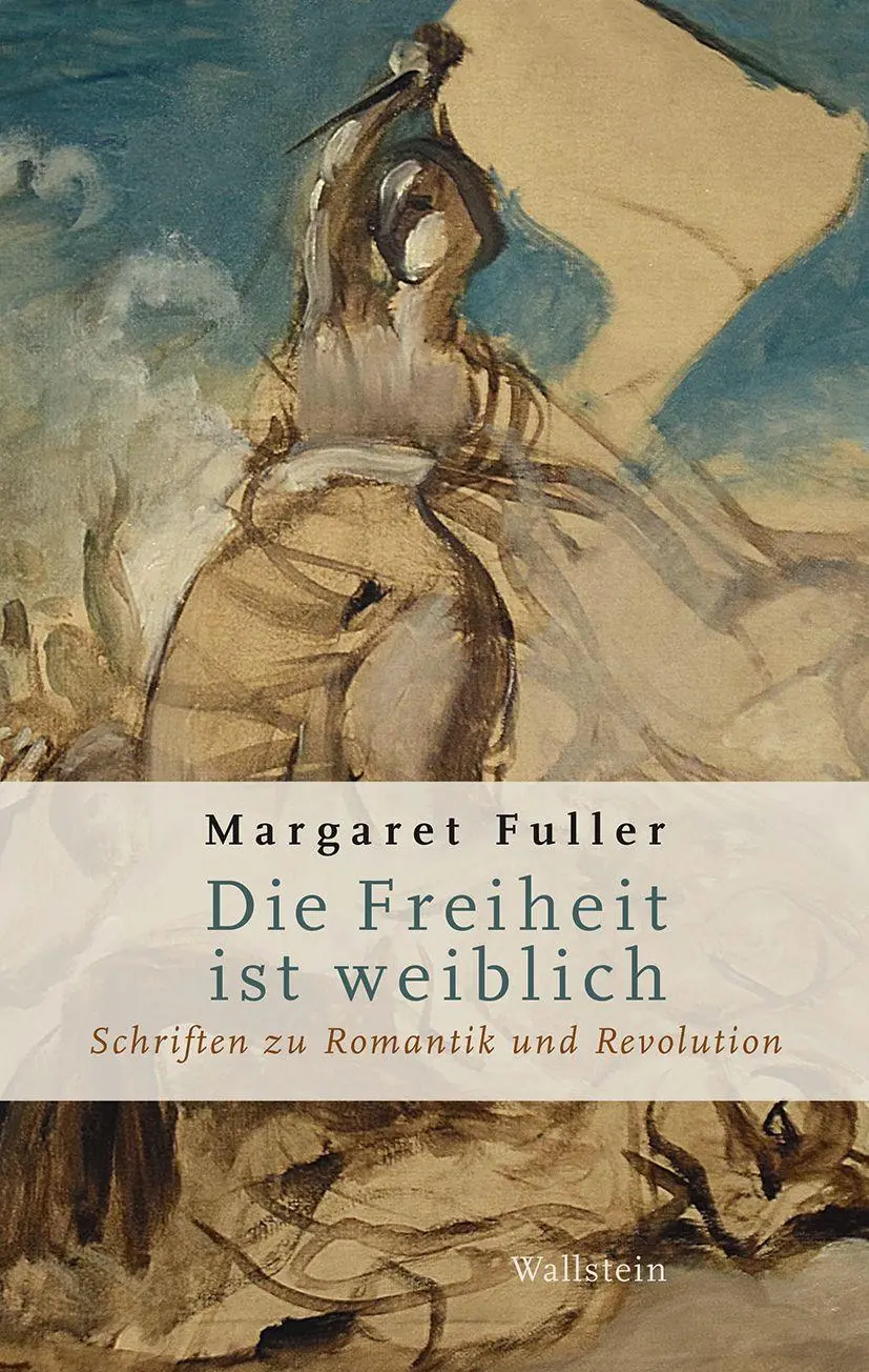 Cover: 9783835358973 | Die Freiheit ist weiblich | Schriften zu Romantik und Revolution