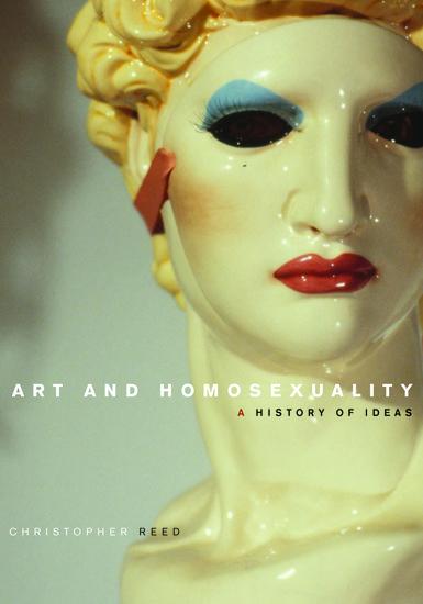 Art and Homosexuality | A History of Ideas | Christopher Reed | Buch | Gebunden | Englisch | 2011 | OXFORD UNIV PR | EAN 9780195399073 - Reed, Christopher