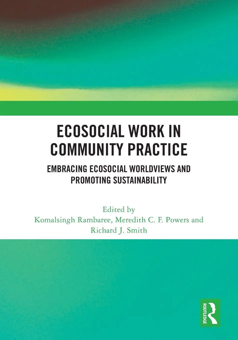 Cover: 9781032389073 | Ecosocial Work in Community Practice | Komalsingh Rambaree (u. a.)