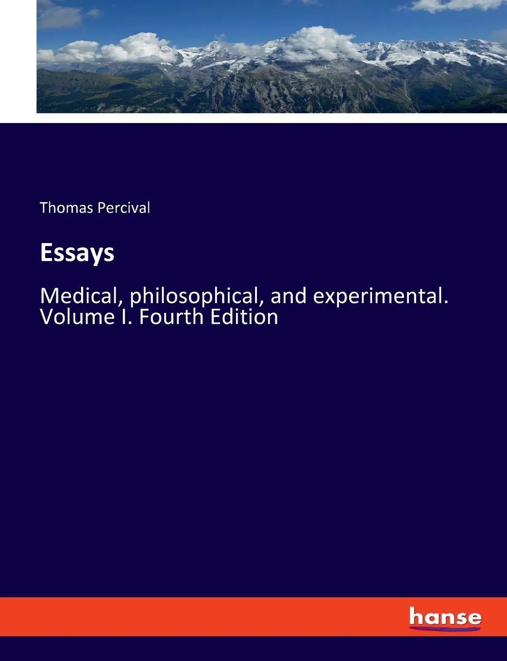 Essays: Medical, philosophical, and experimental. Volume I. Fourth Edition