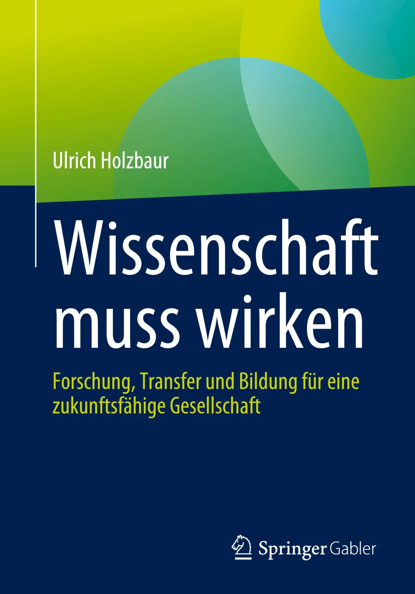 Cover: 9783658419073 | Wissenschaft muss wirken | Ulrich Holzbaur | Taschenbuch | xviii