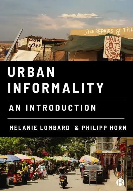 Cover: 9781529219173 | Urban Informality | An Introduction | Melanie Lombard (u. a.) | Buch