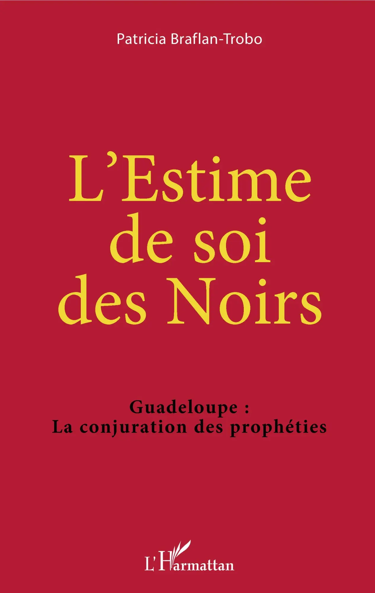 Cover: 9782343209173 | L'Estime de soi des Noirs | Guadeloupe : La conjuration des prophéties