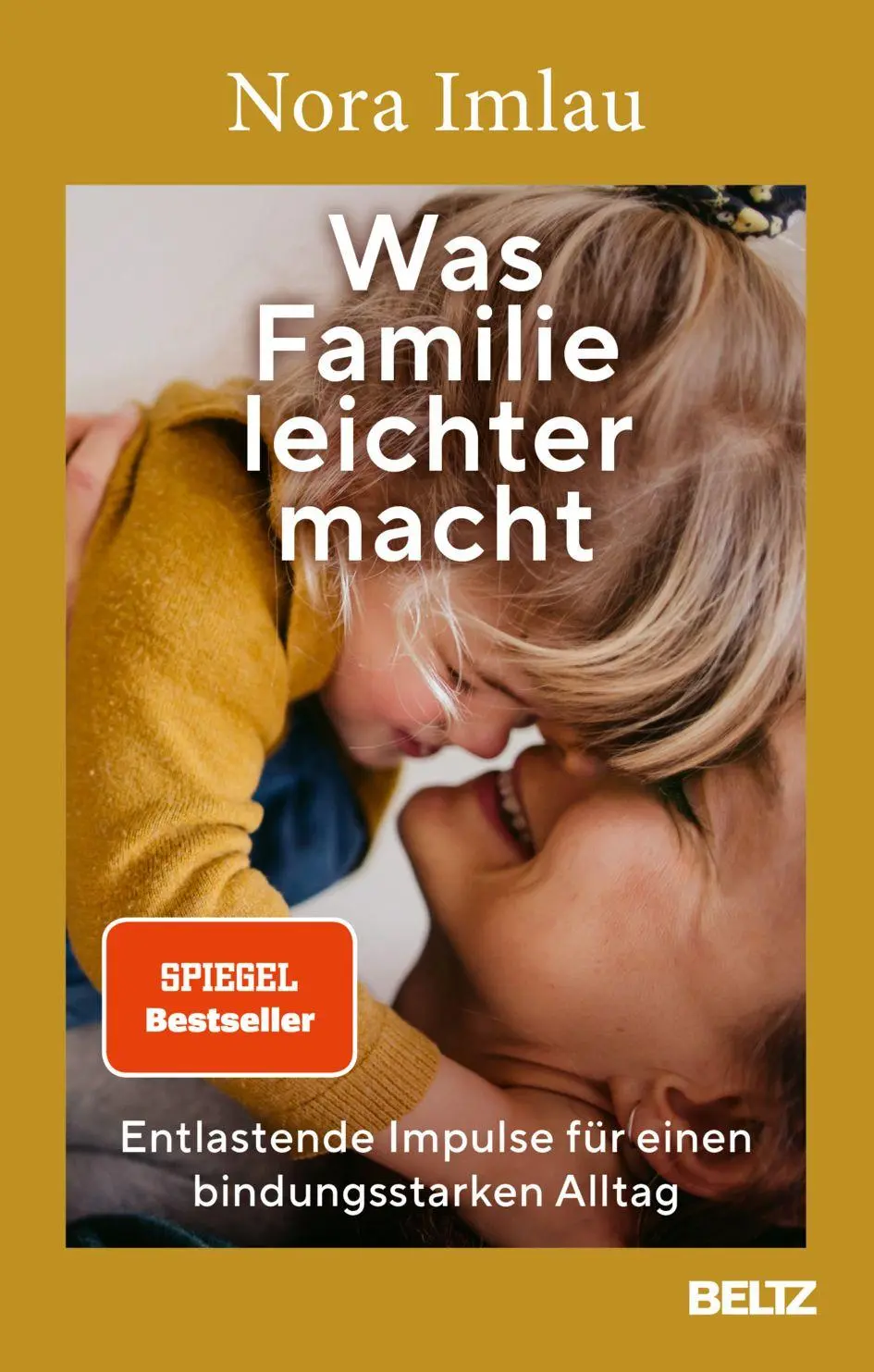 Cover: 9783407869173 | Was Familie leichter macht | Nora Imlau | Taschenbuch | 224 S. | 2025 Cover: 9783407869173 | Was Familie leichter macht | Nora Imlau | Taschenbuch | 224 S. | 2025