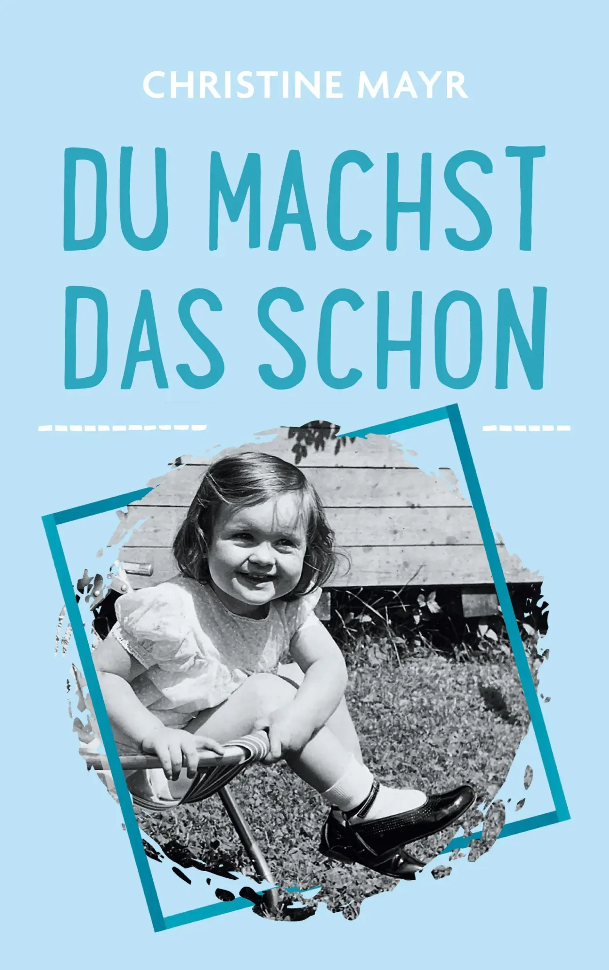 Cover: 9783750479173 | Du machst das schon | Christine Mayr | Taschenbuch | 196 S. | Deutsch