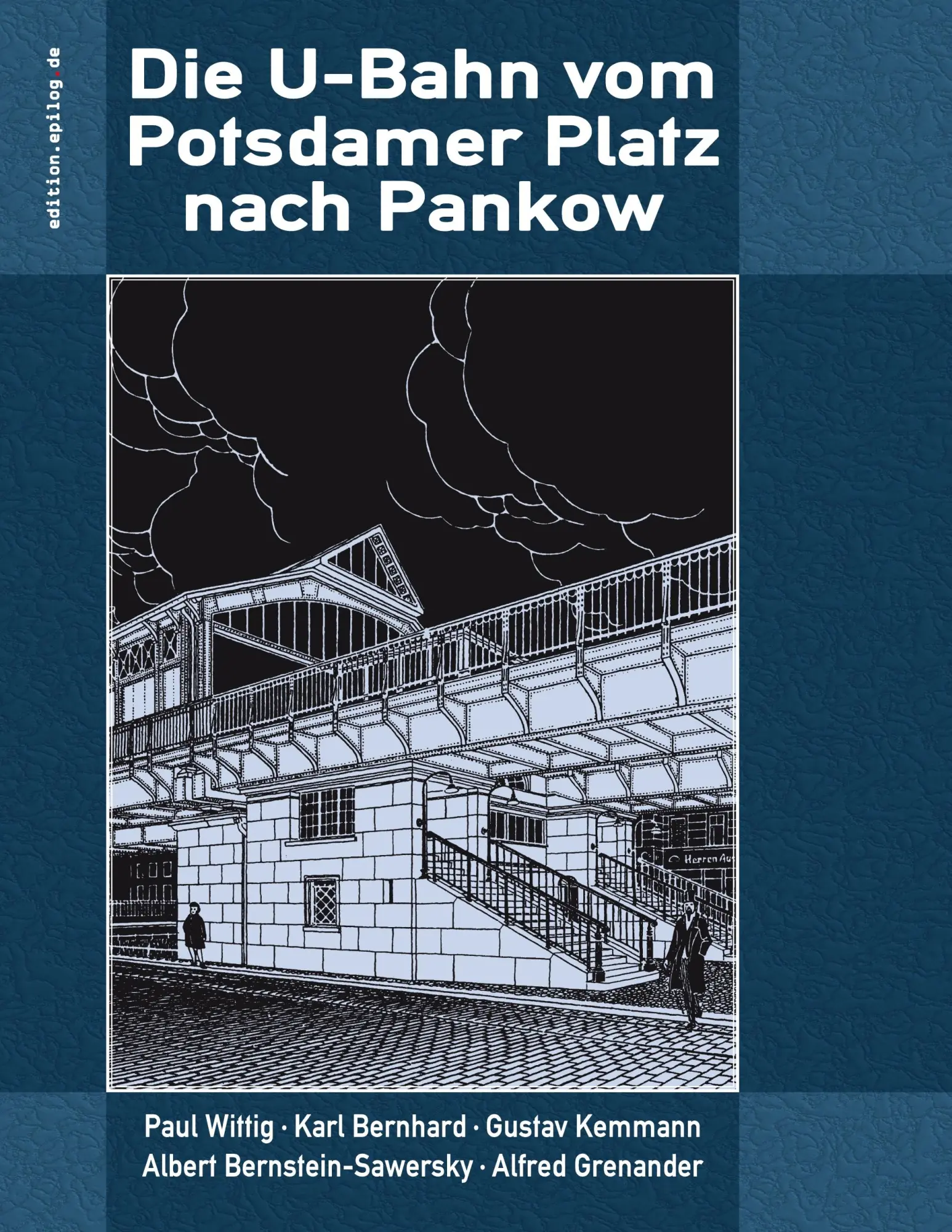 Cover: 9783769389173 | Die U-Bahn vom Potsdamer Platz nach Pankow | Paul Wittig (u. a.)