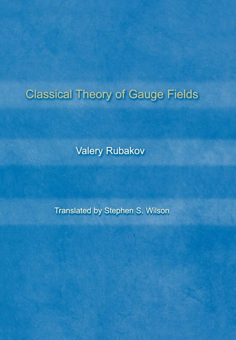 Cover: 9780691059273 | Classical Theory of Gauge Fields | Valery Rubakov | Buch | Englisch