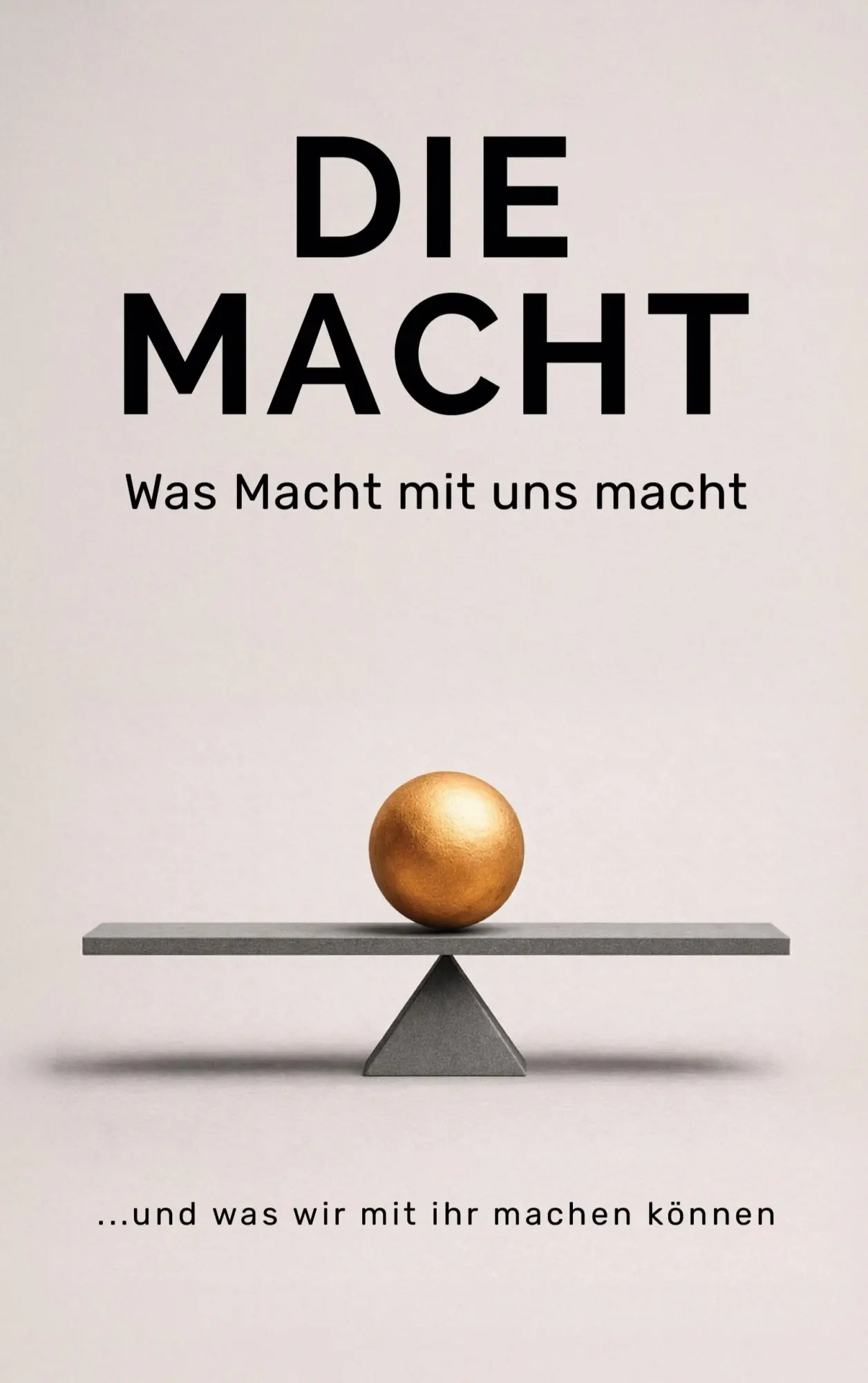 Cover: 9783695719273 | Die Macht | Was Macht mit uns macht | Klaus U. Walth | Taschenbuch