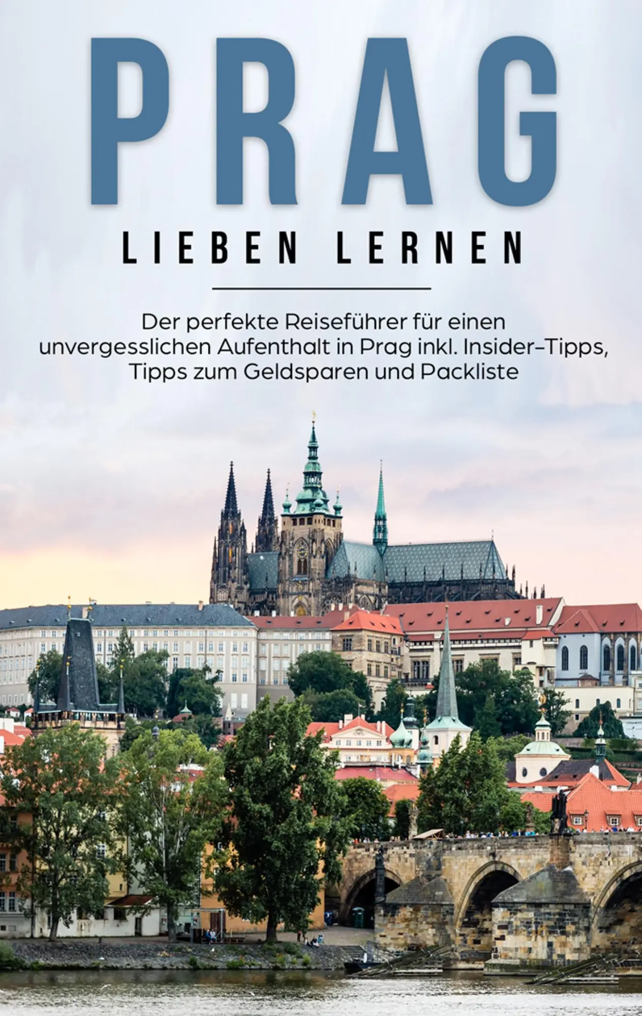 Cover: 9783750469273 | Prag lieben lernen: Der perfekte Reiseführer für einen...