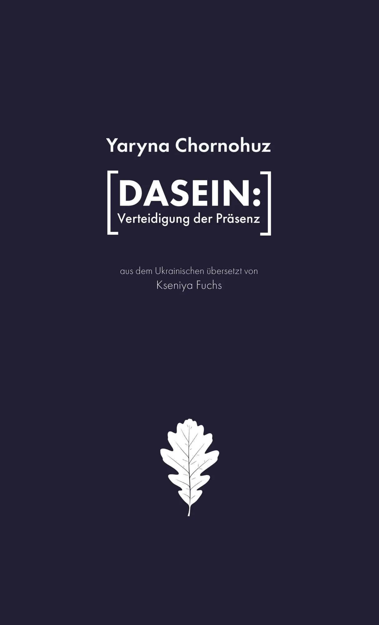 Cover: 9783948259273 | [Dasein: Verteidigung der Präsenz] | Gedichte | Yaryna Chornohuz